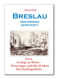 Breslau - Dem Irrsinn geopfert