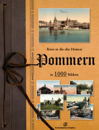 Reise in die alte Heimat. Pommern in 1000 Bildern