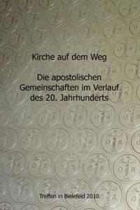 Kirche auf dem Weg - die apostolischen Gemeinschaften im Verlauf des 20. Jahrhunderts