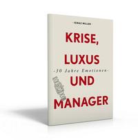 30 Jahre Emotionen – Krise, Luxus und Manager – Die Schweizer Uhrenindustrie seit ihrer Neuerfindung