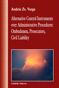 Alternative Control Instruments over Administrative Procedures: Ombudsmen, Prosecutors, Civil Liability
