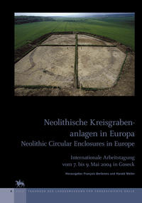 Neolithische Kreisgrabenanlagen in Europa / Neolithic Circular Enclosures in Europe (Tagungen des Landesmuseums für Vorgeschichte Halle 8)