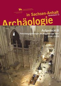 Archäologie in Sachsen-Anhalt / Aufgedeckt II