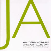 Kunstverein Rosenheim - Jahresausstellung / Kunstverein Rosenheim, Jahresausstellung 2007