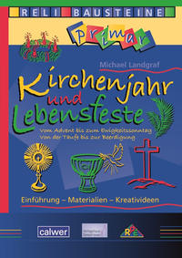 ReliBausteine primar 8: Kirchenjahr und Lebensfeste