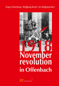 1918 – Novemberrevolution in Offenbach