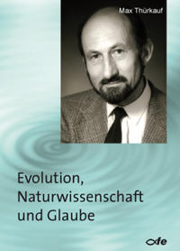 Evolution, Naturwissenschaft und Glaube