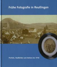 Frühe Fotografie in Reutlingen