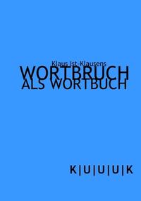 Wortbruch als Wortbuch