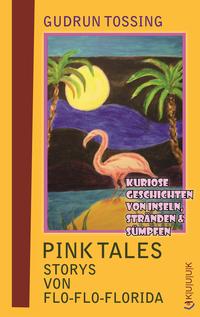 Pink Tales – Storys von Flo-Flo-Florida