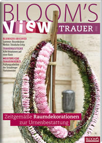 BLOOM's VIEW Trauer 2015