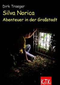 Silva Norica - Abenteuer in der Großstadt