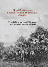 Rudolf Steinhausen: Briefe aus Deutsch-Südwestafrika, 1896-1899