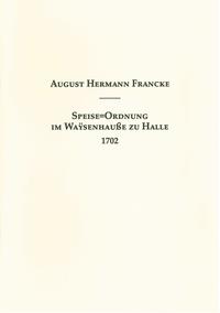 Speise=Ordnung im Waysenhauße zu Halle 1702