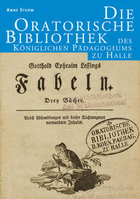 Die Oratorische Bibliothek des Königlichen Pädagogiums zu Halle