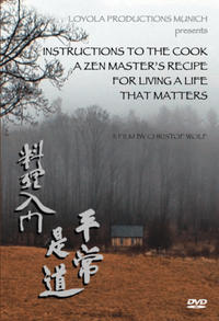 Instructions to the Cook. A Zen Master's Recipe for Living a Life That Matters.