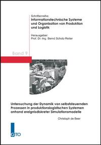 Untersuchung der Dynamik von selbststeuernden Prozessen in produktionslogistischen Systemen anhand ereignisdiskreter Simulationsmodelle