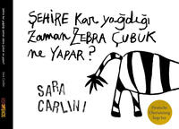 Sehire kar yagd?g? zaman zebra Çubuk ne yapar?