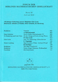Forum der Berliner Mathematischen Gesellschaft / 150 Jahre Gino Loria; Historische Arbeiten zu Fluiden: Hans Gebelein, D.J.Korteweg