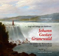 '… zeigt viel Anlage zur Mahlerei' Johann Gustav Grunewald.