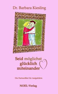 Seid möglichst glücklich miteinander