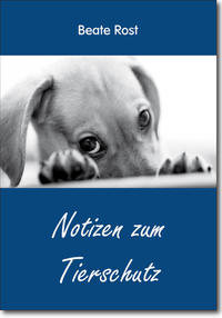 Notizen zum Tierschutz