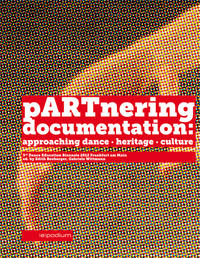 pARTnering documentation: approaching dance . heritage . culture