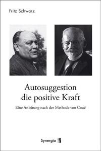 Autosuggestion – die positive Kraft