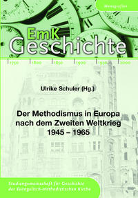 Der Methodismus in Europa nach dem Zweiten Weltkrieg 1945 - 1965