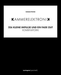 KAMMERELEKTRONIK. 326 kleine Imoulse und ein Fade out