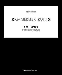 KAMMERELEKTRONIK. 1 x 1 Meter