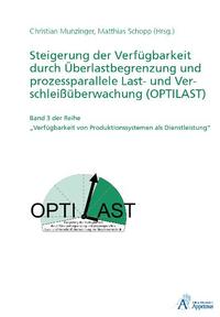 Steigerung der Verfügbarkeit durch Überlastbegrenzung und prozessparallele Last- und Verschleißüberwachung (OPTILAST)