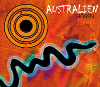 Australien hören - Das Australien-Hörbuch