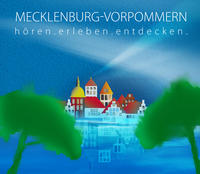 Mecklenburg-Vorpommern - hören.erleben.entdecken