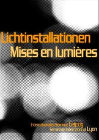 Lichtinstallationen - Mises en lumière