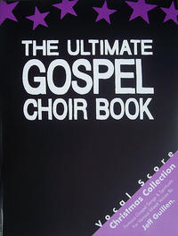 THE ULTIMATE GOSPEL CHOIR BOOK, Christmas Collection