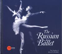 The Russian Ballet - The Heyday of Ballets Russes