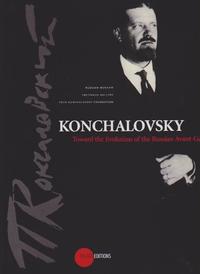 Konchalovsky - Toward the Evolution of the Russian Avant-Garde