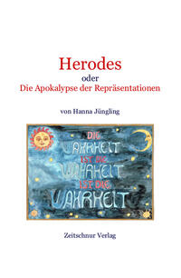 Herodes oder Die Apokalypse der Repräsentationen