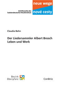 Der Liedersammler Albert Brosch - Leben und Werk