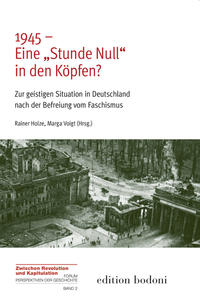 1945 – Eine „Stunde Null“ in den Köpfen?