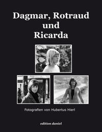 Dagmar, Rotraud und Ricarda