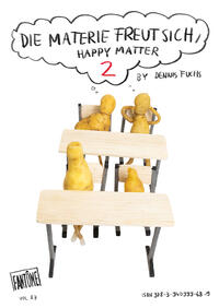 Dennis Fuchs - Die Materie freut sich, Happy Matter 2