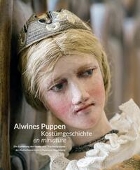 Alwines Puppen: Kostümgeschichte en miniature