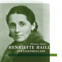 Strassenballade - Wenzel singt Henriette Haill