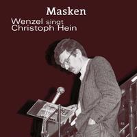 MASKEN- Wenzel singt Christoph Hein
