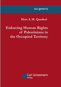 Enforcing Human Rights of Palestinians in the Occupied Territory