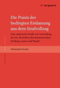 Die Praxis der bedingten Entlassung aus dem Strafvollzug