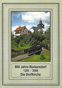 800 Jahre Burkersdorf (1209 - 2009). Die Dorfkirche