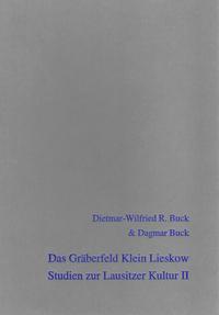 Das Gräberfeld Klein Lieskow. Katalog und Tafeln der Quadranten 136-254